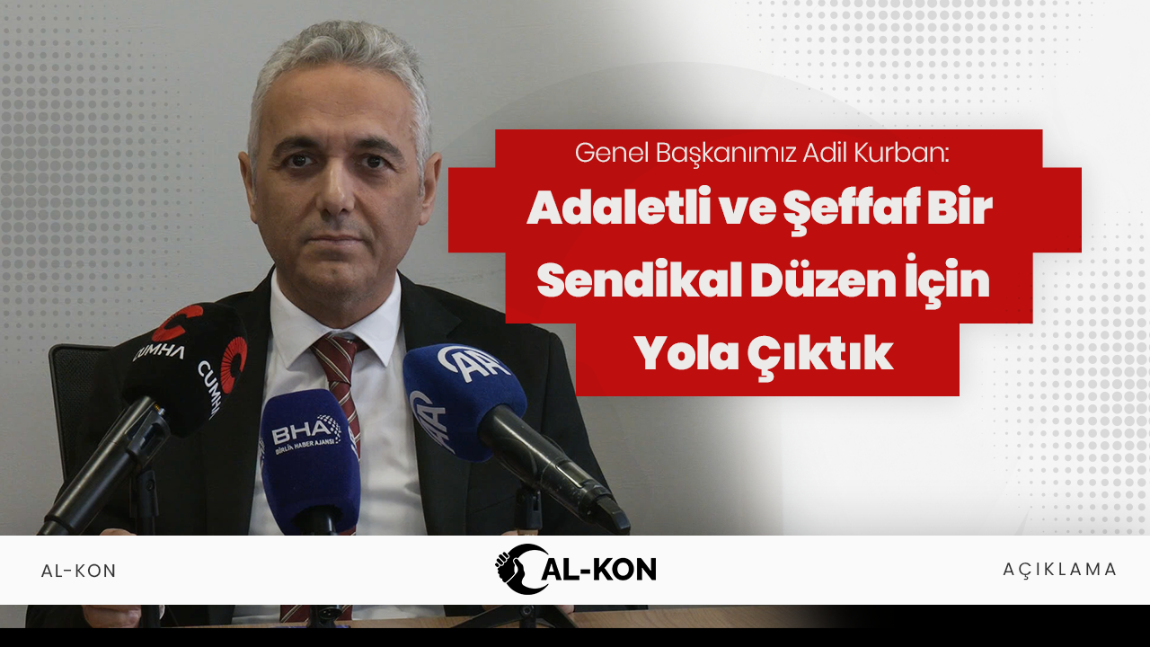 Adaletli ve Şeffaf Bir Sendikal Düzen İçin Yola Çıktık